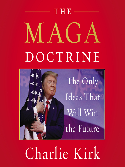 Title details for The MAGA Doctrine by Charlie Kirk - Available